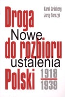 Droga do rozbioru Polski 1918-1939. Nowe ustalenia