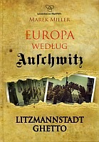 Europa według Auschwitz. Litzmannstadt Ghetto 