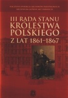 III Rada Stanu Królestwa Polskiego z lat 1861-1867