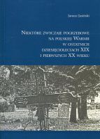 Niektóre zwyczaje pogrzebowe na Polskiej Warmii w ostatnich dziesięcioleciach XIX i pierwszych XX wieku