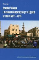  Arabska Wiosna i nieudana demokratyzacja w Egipcie w latach 2011-2015