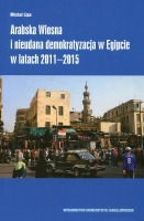  Arabska Wiosna i nieudana demokratyzacja w Egipcie w latach 2011-2015