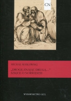 „Drogę znając drugą...”. Szkice o Norwidzie