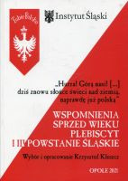 „Hurra! Górą nasi! […] dziś znowu słońce świeci nad ziemią, naprawdę już polską”