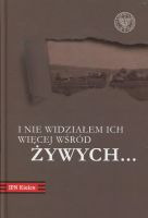 „I nie widziałem ich więcej wśród żywych…”