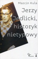  Jerzy Jedlicki, historyk nietypowy