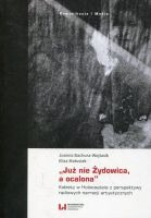 „Już nie Żydowica, a ocalona” Kobiety w Holocauście z perspektywy radiowych narracji artystycznych