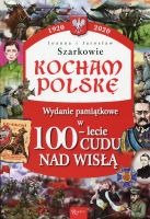  Kocham Polskę Wydanie pamiątkowe w100-lecie Cudu nad Wisłą
