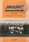 „Kolejarz” Koluszkowska Siła 1925-2025
