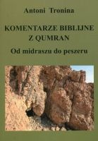       Komentarze biblijne z Qumran. Od midraszu do peszeru