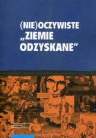 (Nie)oczywiste „Ziemie Odzyskane”