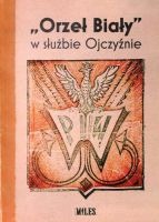 „Orzeł Biały” w służbie Ojczyźnie