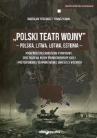 „Polski Teatr Wojny” - Polska, Litwa, Łotwa, Estonia