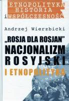  Rosja dla Rosjan. Nacjonalizm rosyjski i etnopolityka