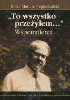 „To wszystko przeżyłem...”. Wspomnienia