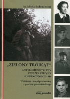„Zielony trójkąt”– antykomunistyczny związek zbrojny w Wielkopolsce 1945