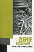 „Ziemie Odzyskane”. Przestrzeń, przyroda, rzeczy
