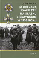 10 Brygada kawalerii na Śląsku Cieszyńskim w 1938 roku