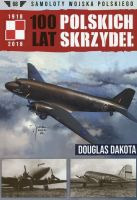 100 Lat Polskich Skrzydeł Tom 68 Douglas Dakota