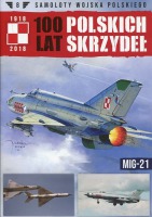 100 lat polskich skrzydeł Tom 8 MiG-21
