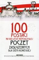 100 postaci na 100-lecie Niepodległej. Poczet zasłużonych dla Ziemi Koneckiej