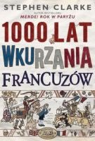 1000 lat wkurzania Francuzów