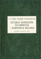 12 pułk Ułanów Podolskich: Księga Rozkazów Dziennych - Kampania Włoska