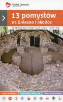 13 pomysłów na Gniezno i okolice