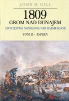 1809 - grom nad Dunajem. Zwycięstwo Napoleona nad Habsburgami Tom II - Aspern