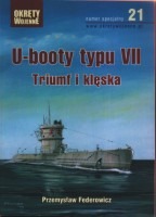 21 U-booty typu VII. Triumf i klęska