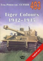 493 Tiger Colours 1942-1945 Tank Power vol. CCXXVII
