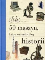 50 maszyn, które zmieniły bieg historii