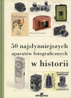 50 najsłynniejszych aparatów fotograficznych w historii
