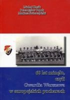 60 lat minęło czyli Gwardia Warszawa w europejskich pucharach