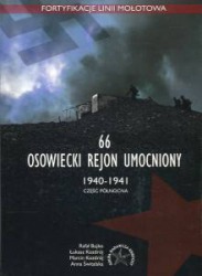 66 Osowiecki Rejon Umocniony 1940-1941 część północna