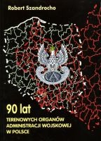 90 lat terenowych organów administracji wojskowej w Polsce