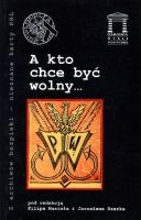 A kto chce być wolny...