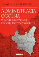 Administracja ogólna w myśli prawniczej Drugiej Rzeczypospolitej