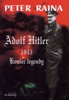 Adolf Hitler 1945. Koniec legendy