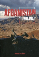 Afganistan. Po co ta wojna?