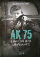 AK75 Brawurowe akcje Armii Krajowej