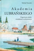 Akademia Lubrańskiego Organizacja szkoły i działalność wychowawcza