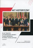 Akt historyczny - 30 lat Traktatu o potwierdzeniu granicy polsko-niemieckiej na Odrze i Nysie Łużyckiej