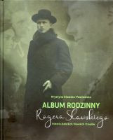 Album rodzinny Rogera Sławskiego. Historie Ziołeckich, Sławskich i Czaplów