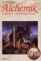 Alchemik. Cagliostro - ostatni mag Europy