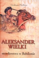 Aleksander Wielki. Morderstwo w Babilonie