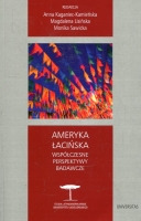 Ameryka Łacińska. Współczesna perspektywy badawcze