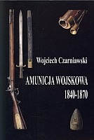 Amunicja Wojskowa 1840-1870