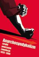 Anarchosyndykalizm strajki powstania rewolucje 1892-1990