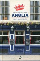 Anglia. Czas na herbatę